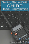Getting Started with CHIRP Radio Programming - Paperback